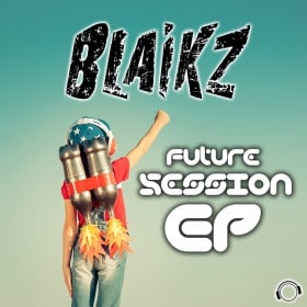 BLAIKZ - FUTURE SESSION EP